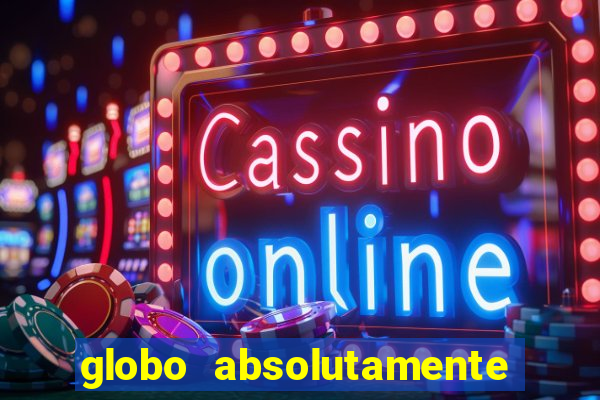 globo absolutamente sobretudo 2018